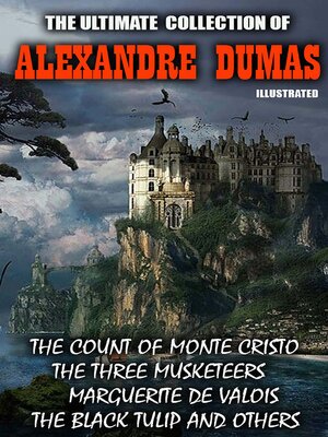 cover image of The Ultimate Collection of Alexandre Dumas. Vol 1. Illustrated